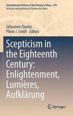 Scepticism in the Eighteenth Century: Enlightenment, Lumires, Aufklrung 1