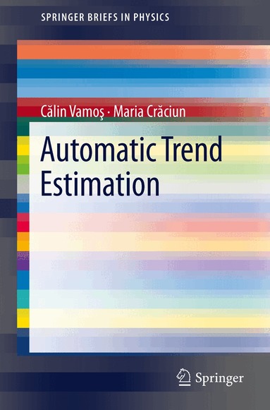 C˘alin Vamos¸, Maria Cr˘aciun - Automatic trend estimation, Häftad