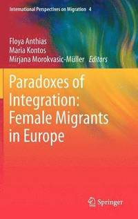 bokomslag Paradoxes of Integration: Female Migrants in Europe