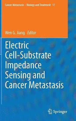 Electric Cell-Substrate Impedance Sensing  and Cancer Metastasis 1