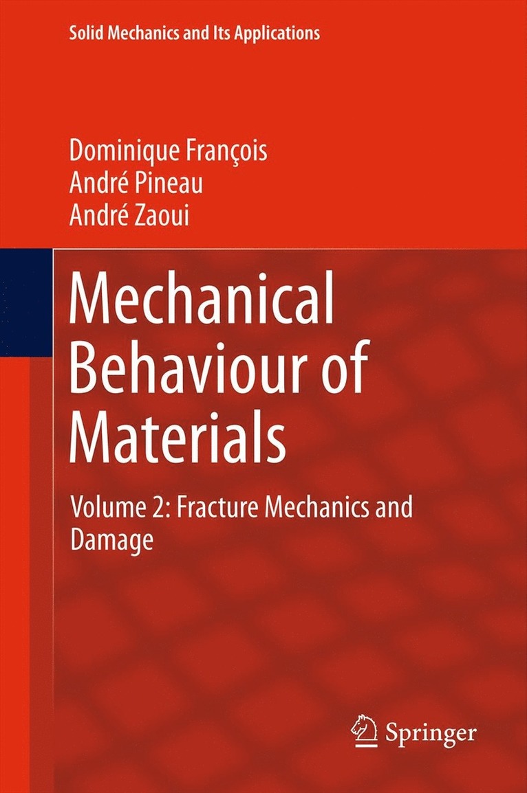 Dominique François, André Pineau, André Zaoui - Mechanical Behaviour of Materials, Inbunden