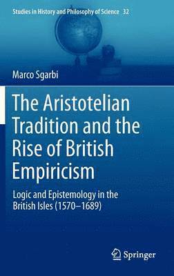 The Aristotelian Tradition and the Rise of British Empiricism 1