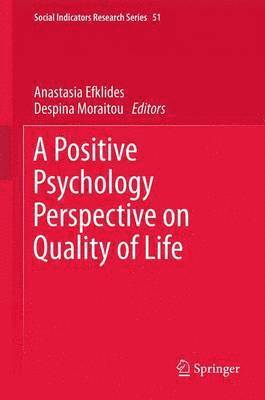 Anastasia Efklides, Despina Moraitou - Positive Psychology Perspective on Quality of Life, Inbunden