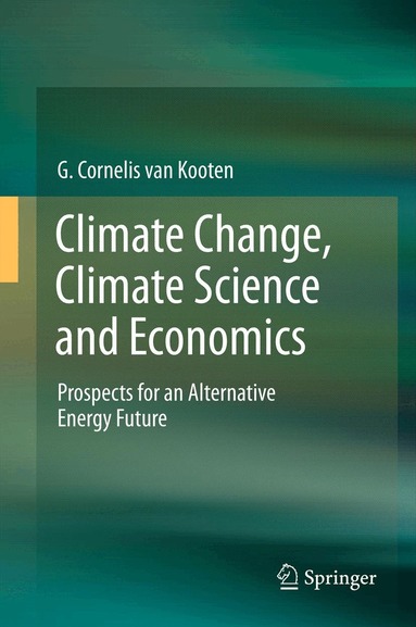 G. Cornelis van Kooten - Climate Change, Climate Science and Economics, Inbunden