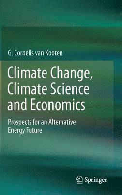 G. Cornelis van Kooten, G. Cornelis Van Kooten, G. Cornelius Van Kooten, G. Cornelis van Kooten - Climate Change, Climate Science and Economics, Inbunden