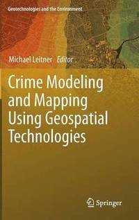 bokomslag Crime Modeling and Mapping Using Geospatial Technologies