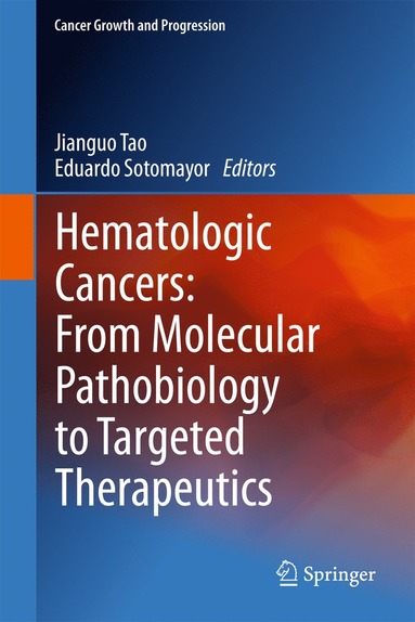 bokomslag Hematologic Cancers: From Molecular Pathobiology to Targeted Therapeutics