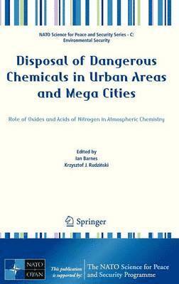 Ian Barnes, Krzysztof J. Rudziński, Krzysztof J. Rudzi&#324;ski, Krzysztof J. Rudzi¿ski - Disposal of Dangerous Chemicals in Urban Areas and Mega Cities, Inbunden