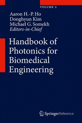 Aaron Ho-Pui Ho, Donghyun Kim, Michael G. Somekh - Handbook of Photonics for Biomedical Engineering, Inbunden