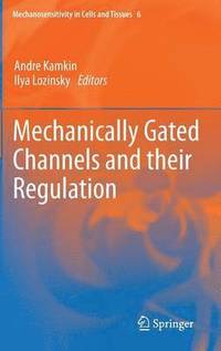 bokomslag Mechanically Gated Channels and their Regulation