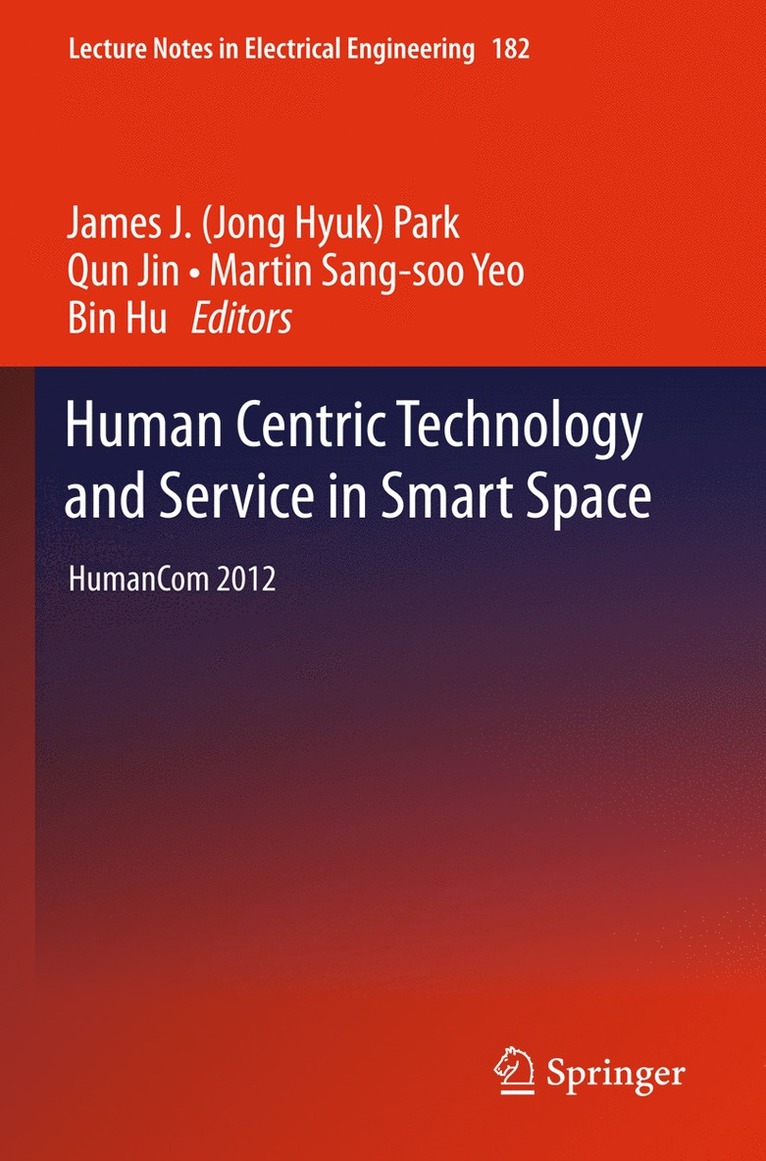 James J. (Jong Hyuk) Park, Qun Jin, Martin Sang-soo Yeo, Bin Hu, James J. Park, Martin Sang-Soo Yeo - Human Centric Technology and Service in Smart Space, Inbunden