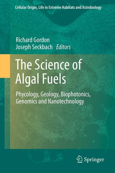 Richard Gordon, Joseph Seckbach - Science of Algal Fuels, Inbunden