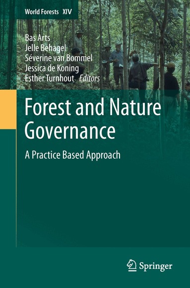 Bas Arts, Jelle Behagel, Séverine van Bommel, Jessica de Koning, Esther Turnhout - Forest and Nature Governance, Inbunden