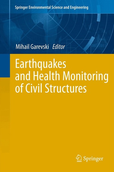 Mihail Garevski - Earthquakes and Health Monitoring of Civil Structures, Inbunden