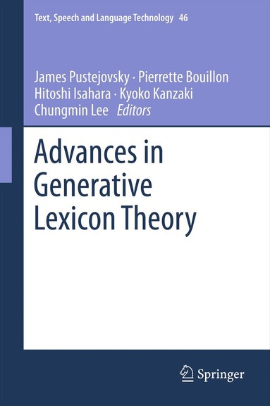 James Pustejovsky, Pierrette Bouillon, Hitoshi Isahara, Kyoko Kanzaki, Chungmin Lee - Advances in Generative Lexicon Theory, Inbunden
