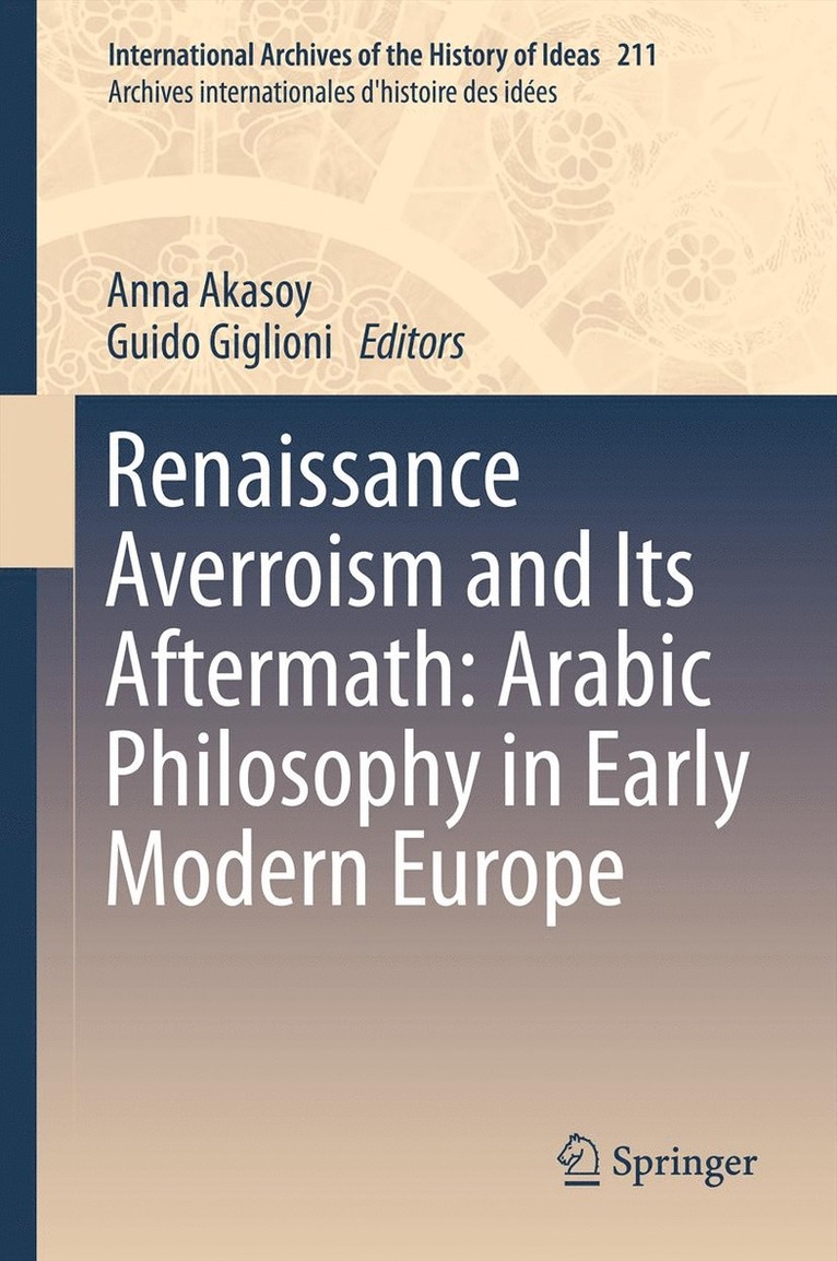 Renaissance Averroism and Its Aftermath: Arabic Philosophy in Early Modern Europe 1