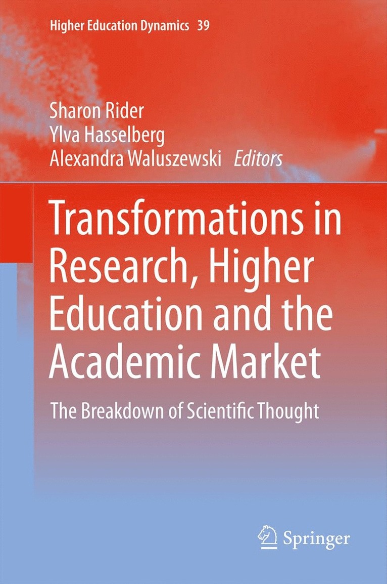 Sharon Rider, Ylva Hasselberg, Alexandra Waluszewski - Transformations in Research, Higher Education and the Academic Market, Inbunden