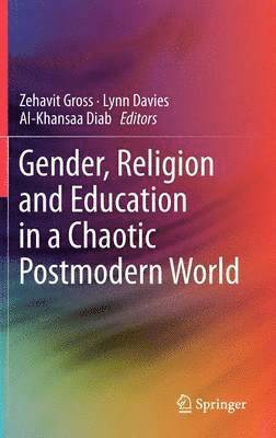 bokomslag Gender, Religion and Education in a Chaotic Postmodern World