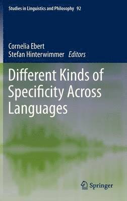Different Kinds of Specificity Across Languages 1