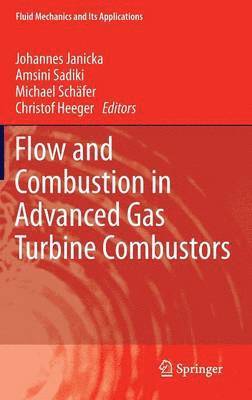 bokomslag Flow and Combustion in Advanced Gas Turbine Combustors