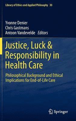 Justice, Luck & Responsibility in Health Care 1