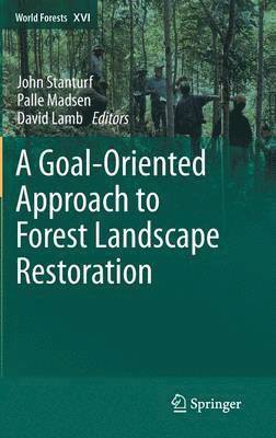 bokomslag A Goal-Oriented Approach to Forest Landscape Restoration