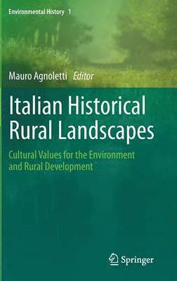Mauro Agnoletti - Italian Historical Rural Landscapes, Inbunden