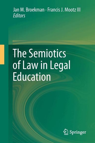 Jan M. Broekman, Francis J. Mootz III - Semiotics of Law in Legal Education, Häftad