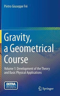 Gravity, a Geometrical Course 1