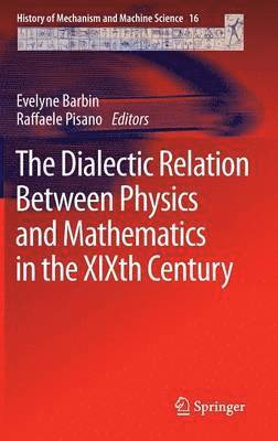 bokomslag The Dialectic Relation Between Physics and Mathematics in the XIXth Century