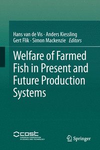 bokomslag Welfare of Farmed Fish in Present and Future Production Systems