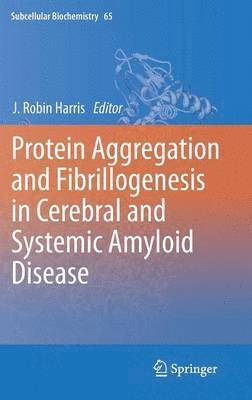 Protein Aggregation and Fibrillogenesis in Cerebral and Systemic Amyloid Disease 1