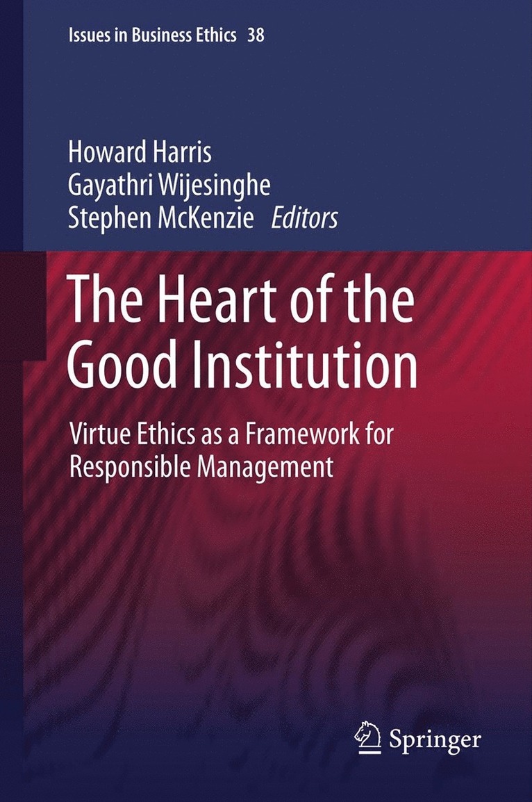 Howard Harris, Gayathri Wijesinghe, Stephen McKenzie, Stephen Mckenzie - Heart of the Good Institution, Inbunden