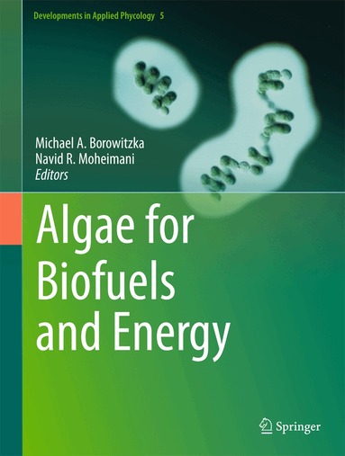 Michael A. Borowitzka, Navid R. Moheimani - Algae for Biofuels and Energy, Inbunden