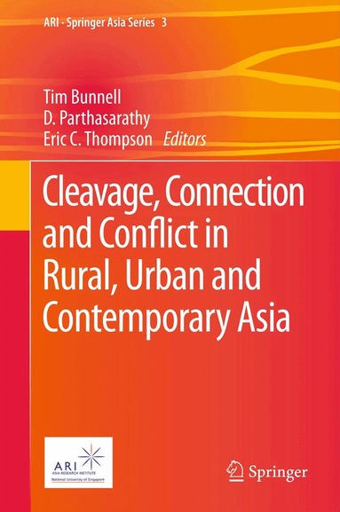 Tim Bunnell, D. Parthasarathy, Eric C. Thompson - Cleavage, Connection and Conflict in Rural, Urban and Contemporary Asia, Inbunden