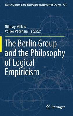 The Berlin Group and the Philosophy of Logical Empiricism 1