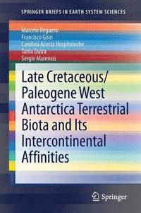 bokomslag Late Cretaceous/Paleogene West Antarctica Terrestrial Biota and its Intercontinental Affinities