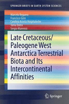 bokomslag Late Cretaceous/Paleogene West Antarctica Terrestrial Biota and its Intercontinental Affinities
