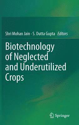 bokomslag Biotechnology of Neglected and Underutilized Crops
