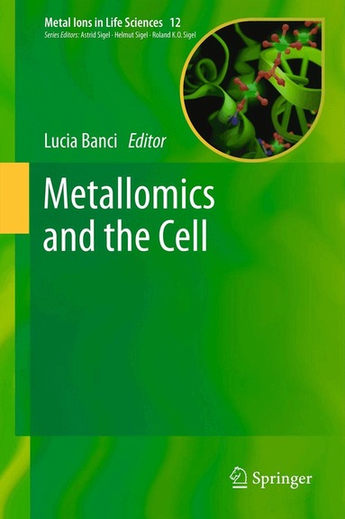 Lucia Banci - Metallomics and the Cell, Inbunden