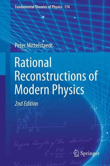 Peter Mittelstaedt - Rational Reconstructions of Modern Physics, Inbunden