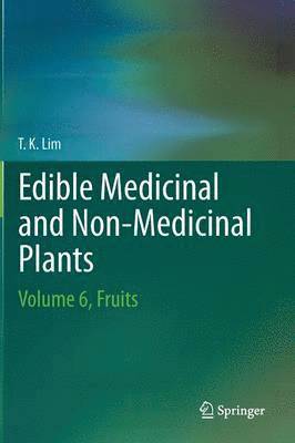 T. K. Lim - Edible Medicinal And Non-Medicinal Plants, Inbunden