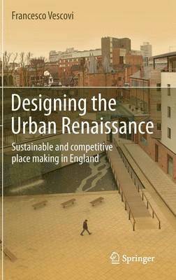 Designing the Urban Renaissance 1