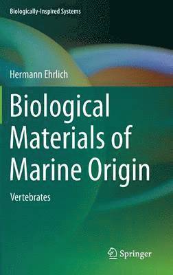 Hermann Ehrlich - Biological Materials of Marine Origin, Inbunden
