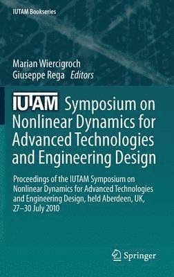 Marian Wiercigroch, Giuseppe Rega - IUTAM Symposium on Nonlinear Dynamics for Advanced Technologies and Engineering Design, Inbunden