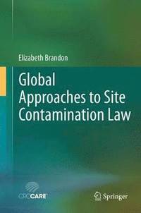 bokomslag Global Approaches to Site Contamination Law
