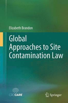 Global Approaches to Site Contamination Law 1