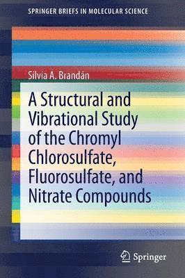 A Structural and Vibrational Study of the Chromyl Chlorosulfate, Fluorosulfate, and Nitrate Compounds 1