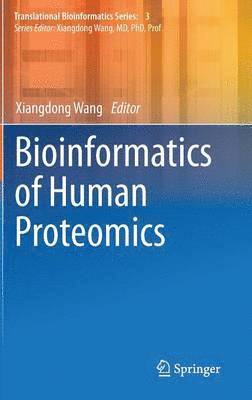 Xiangdong Wang - Bioinformatics of Human Proteomics, Inbunden