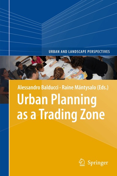 Alessandro Balducci, Raine Mäntysalo - Urban Planning as a Trading Zone, Inbunden